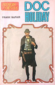 Livro Herois do Oeste, Vol. 17 - Doc Holiday Autor Mcfair, Frank [usado]