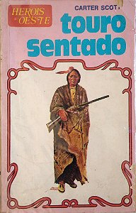 Livro Herois do Oeste, Vol. 15 - Touro Sentado Autor Scott, Carter [usado]