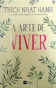 Livro a Arte de Viver Autor Hahn, Thich Nhat (2018) [usado]