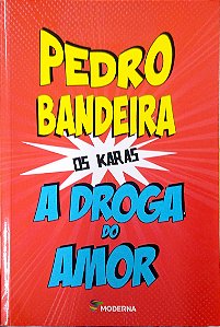 Livro a Droga do Amor; Col. os Karas Autor Bandeira, Pedro (2014) [usado]