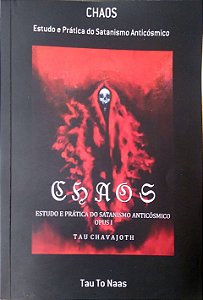 Livro Chaos - Estudo e Prática do Satanismo Anticósmico Autor Naas, Tau To (2020) [usado]