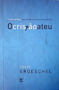 Livro o Cristão Ateu Autor Groeschel, Craig (2012) [usado]