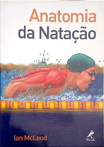 Livro Anatomia da Natação Autor Mcleod, Ian (2010) [seminovo]