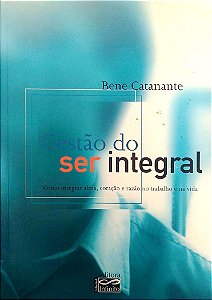 Livro Gestão do Ser Integral Autor Catanante, Bene (2000) [usado]