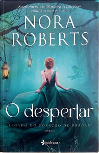 Livro o Despertar - Legado do Coração de Dragão, Vol. 1 Autor Roberts, Nora (2022) [usado]