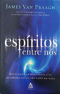 Livro Espíritos entre Nós Autor Praagh, James Van (2009) [usado]