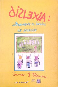 Livro Dislexia: Ultrapassando as Barreiras do Preconceito Autor Bauer, James J. (1997) [usado]