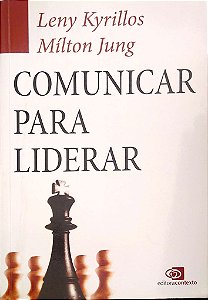 Livro Comunicar para Liderar Autor Jung, Mílton & Leny Kyrillos (2015) [usado]