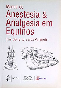 Livro Manual de Anestesia & Analgesia em Equinos Autor Doherty, Tom & Alex Valverde (2014) [seminovo]