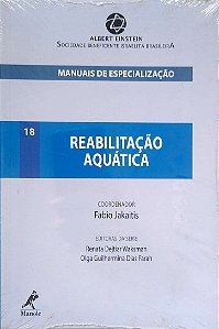 Livro Reabilitação Aquática (manuais de Especialização, Vol. 18) Autor Jakaitis, Fabio (coord) (2017) [seminovo]