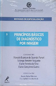 Livro Princípios Básicos de Diagnóstico por Imagem (manuais de Especialização, Vol. 5) Autor Funari, Marcelo Buarque de Gusmão (coord) (2012) [seminovo]