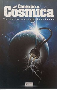 Livro Conexão Cósmica Autor Rodrigues. Valentim Antônio (2012) [seminovo]