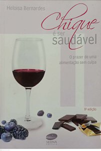Livro Chique é Ser Saudável Autor Bernardes, Heloisa (2006) [seminovo]