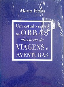 Livro um Estudo sobre as Obras Clássicas de Viagens e Aventuras Autor Viana, Maria (2015) [seminovo]