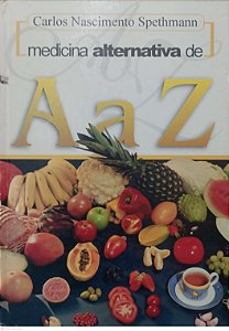Livro Medicina Alternativa de a a Z Autor Spethmann, Carlos Nascimento (2003) [usado]