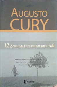 Livro 12 Semanas para Mudar Uma Vida Autor Cury, Augusto (2007) [usado]