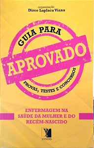 Livro Aprovado: Enfermagem na Saúde da Mulher e do Recém-nascido Autor Viana, Dirce Laplaca (org) (2014) [seminovo]