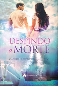 Livro Despindo a Morte Autor Biondi, Gabrielle (2020) [seminovo]