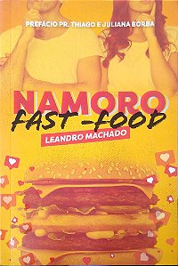 Livro Namoro Fast-food Autor Machado, Leandro (2020) [usado]