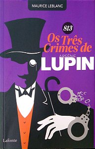 Livro 813 os Três Crimes de Arsène Lupin Autor Leblanc, Maurice (2021) [usado]