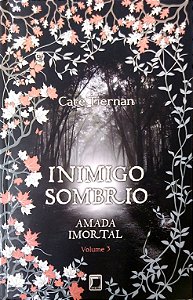 Livro Inimigo Sombrio (amada Imortal, Vol. 3) Autor Tiernan, Cate (2014) [usado]