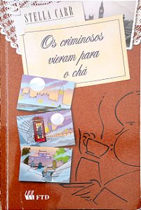 Livro os Criminosos Vieram para o Chá Autor Carr, Stella (2001) [usado]