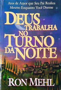 Livro Deus Trabalha no Turno da Noite Autor Mehl, Ron (2001) [usado]