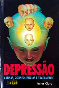 Livro Depressão - Causas, Conseqüencias e Tratamento Autor Claro, Izaias (1998) [usado]
