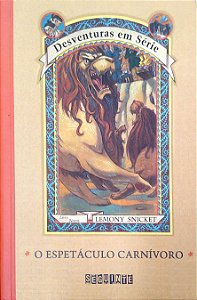 Livro o Espetáculo Carnívoro (desventuras em Série, Vol. 9) Autor Snicket, Lemony (2016) [usado]