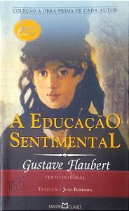 Livro a Educação Sentimental (col. Obra Prima de Cada Autor) Autor Flaubert, Gustave (2006) [usado]