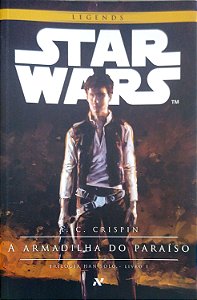 Livro Star Wars Legends - Armadilha do Paraíso (han Solo; 1) Autor Crispin, A. C. (2016) [usado]