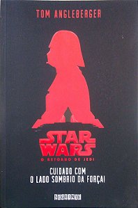 Livro Cuidado com o Lado Sombrio da Força! (star Wars: o Retorno do Jedi) Autor Angleberger, Tom (2015) [usado]