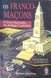 Livro os Franco-maçons Autor Johnstone, Michael (2010) [usado]