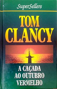 Livro a Caçada ao Outubro Vermelho Autor Clancy, Tom (1984) [usado]