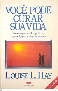Livro Você Pode Curar sua Vida Autor Hay, Louise (2000) [usado]