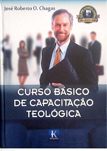 Livro Curso Básico de Capacitação Teológica Autor Chagas, José Roberto O. (2014) [usado]