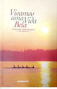 Livro Vivamos Uma Bela Vida Autor Taniguchi, Seicho (2013) [usado]