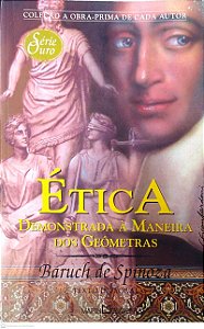 Livro Ética Demonstrada À Maneira dos Geômetras (col. Obra Prima de Cada Autor) Autor Spinoza, Baruch de (2003) [usado]