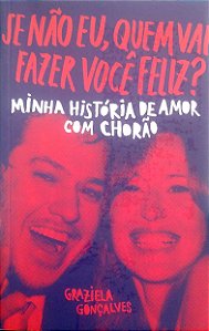 Livro Se Não Eu, Quem Vai Fazer Você Feliz? Autor Gonçalves, Graziela (2018) [usado]