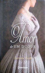 Livro Amor de um Duque (irmãos Trewlove; 2) Autor Heath, Lorraine (2019) [usado]