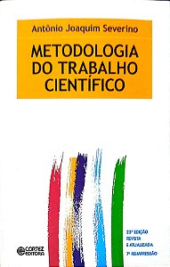 Livro Metodologia do Trabalho Científico Autor Severino, Antônio Joaquim (2007) [usado]