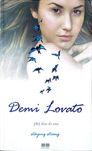 Livro Demi Lovato: 365 Dias do Ano (staying Strong) Autor Lovato, Demi (2013) [usado]