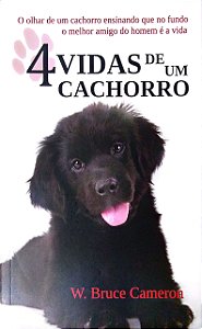 Livro Quatro Vidas de um Cachorro Autor Cameron, W. Bruce (2011) [usado]