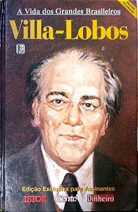 Livro Villa-lobos: a Vida dos Grandes Brasileiros Autor Desconhecido (2003) [usado]