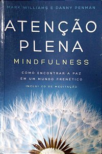 Livro Atenção Plena (mindfulness) Autor Williams, Mark e Danny Penman (2015) [usado]
