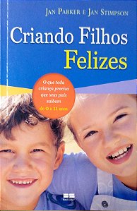 Livro Criando Filhos Felizes Autor Parker, Jan & Jan Stimpson (2008) [seminovo]