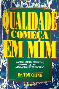 Livro Qualidade Começa em mim Autor Chung, Tom (1994) [usado]