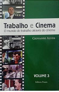 Livro Trabalho e Cinema 3 Autor Alves, Giovanni (2010) [seminovo]