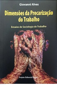Livro Dimensões da Precarização do Trabalho Autor Alves, Giovanni (2013) [seminovo]