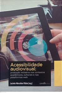 Livro Acessibilidade Audiovisual Autor Villela (org.), Lucinéa Marcelino (2017) [seminovo]